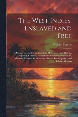 bokomslag West Indies, Enslaved and Free