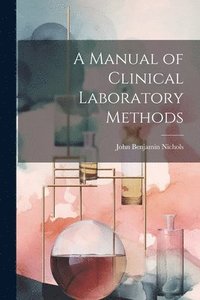 bokomslag A Manual of Clinical Laboratory Methods