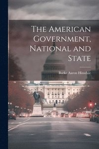 bokomslag The American Government, National and State