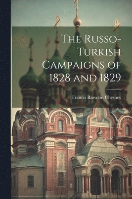 bokomslag The Russo-Turkish Campaigns of 1828 and 1829