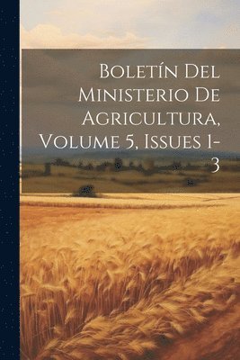bokomslag Boletín Del Ministerio De Agricultura, Volume 5, issues 1-3