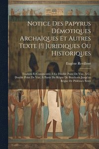 bokomslag Notice Des Papyrus Dmotiques Archaques Et Autres Texte [!] Juridiques Ou Historiques