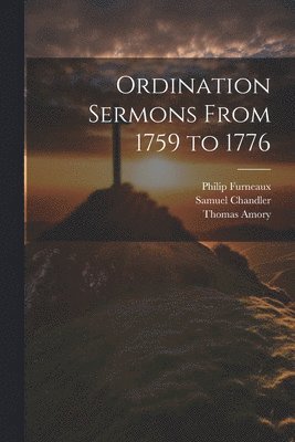 bokomslag Ordination Sermons From 1759 to 1776