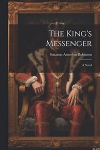 bokomslag The King's Messenger