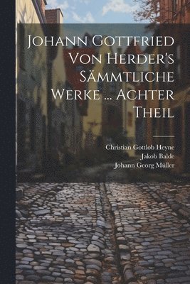 Johann Gottfried Von Herder's Smmtliche Werke ... Achter Theil 1