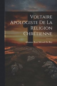 bokomslag Voltaire Apologiste De La Religion Chrtienne