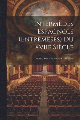 bokomslag Intermèdes Espagnols (Entremeses) Du Xviie Siècle