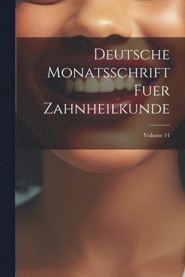 bokomslag Deutsche Monatsschrift Fuer Zahnheilkunde; Volume 14