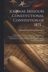 bokomslag Journal Missouri Constitutional Convention of 1875 ...