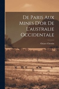 bokomslag De Paris Aux Mines D'or De L'australie Occidentale