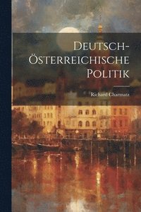 bokomslag Deutsch-sterreichische Politik