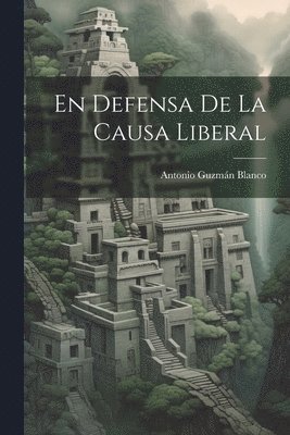 bokomslag Defensa De La Causa Liberal