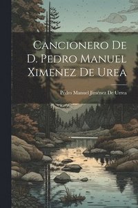 bokomslag Cancionero De D. Pedro Manuel Ximenez De Urea