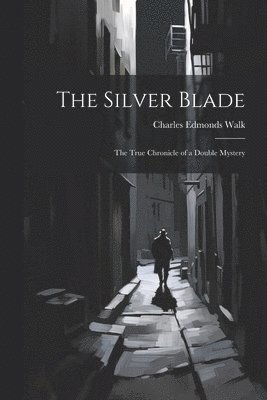 Charles Edmonds Walk - Silver Blade, Häftad