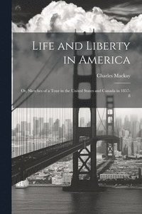 bokomslag Life and Liberty in America