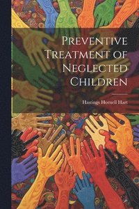 bokomslag Preventive Treatment of Neglected Children