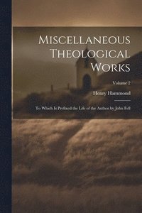 bokomslag Miscellaneous Theological Works
