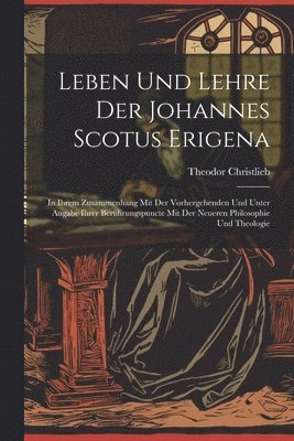 Leben Und Lehre Der Johannes Scotus Erigena 1