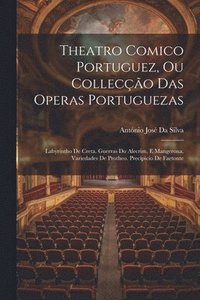 bokomslag Theatro Comico Portuguez, Ou Colleco Das Operas Portuguezas