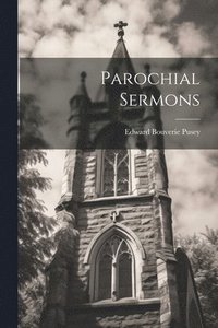 bokomslag Parochial Sermons