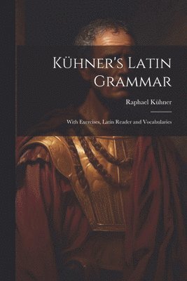 bokomslag Khner's Latin Grammar