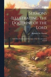 bokomslag Sermons Illustrating the Doctrine of the Lord