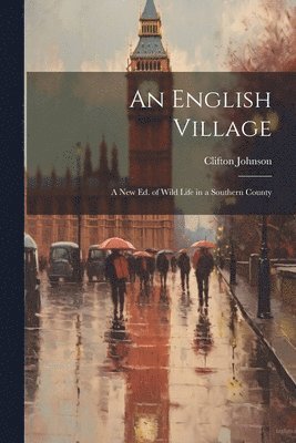 Clifton Johnson - English Village, Häftad