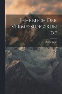 bokomslag Lehrbuch Der Vermessungskunde