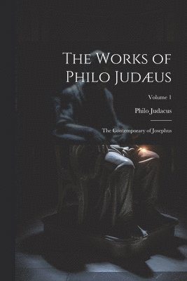 bokomslag The Works of Philo Judus