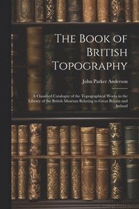 bokomslag The Book of British Topography