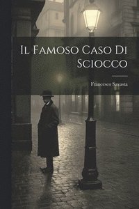 bokomslag Il Famoso Caso Di Sciocco