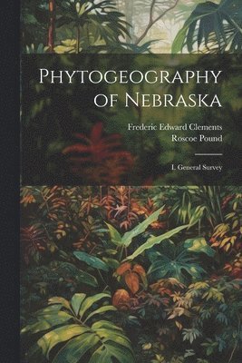 Phytogeography of Nebraska 1