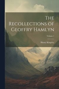 bokomslag The Recollections of Geoffry Hamlyn; Volume 1