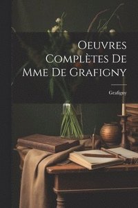 bokomslag Oeuvres Compltes De Mme De Grafigny