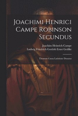 Joachimi Henrici Campe Robinson Secundus