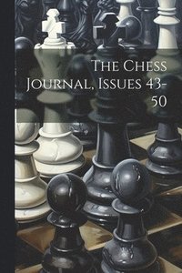 bokomslag Chess Journal, Issues 43-50