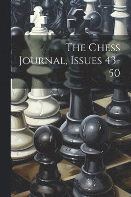 bokomslag Chess Journal, Issues 43-50