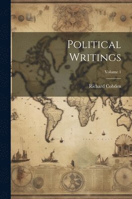Richard Cobden - Political Writings; Volume 1, Häftad