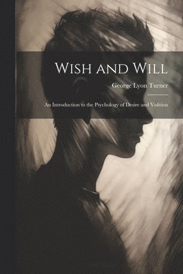 Wish and Will 1