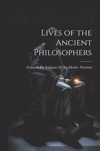 bokomslag Lives of the Ancient Philosophers