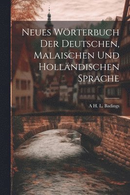 bokomslag Neues Wrterbuch Der Deutschen, Malaischen Und Hollndischen Sprache