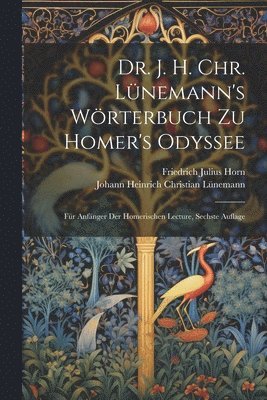 bokomslag Dr. J. H. Chr. Lünemann's Wörterbuch zu Homer's Odyssee