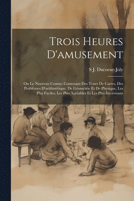 Trois Heures D'amusement 1