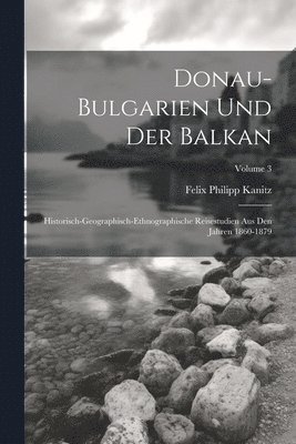 Donau-Bulgarien Und Der Balkan 1