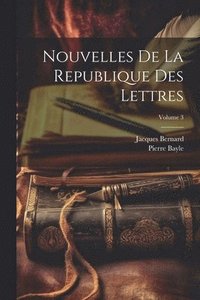 bokomslag Nouvelles De La Republique Des Lettres; Volume 3