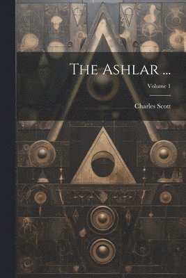 bokomslag The Ashlar ...; Volume 1