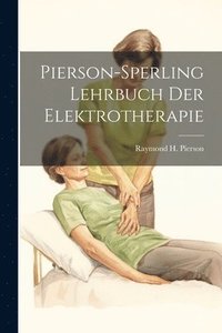 bokomslag Pierson-Sperling Lehrbuch Der Elektrotherapie