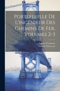 bokomslag Portefeuille De L'ingnieur Des Chemins De Fer, Volumes 2-3