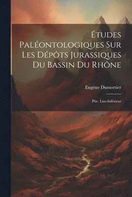 tudes Palontologiques Sur Les Dpts Jurassiques Du Bassin Du Rhne 1