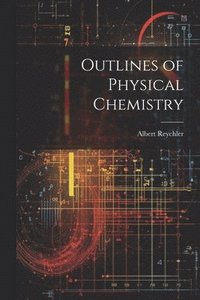 bokomslag Outlines of Physical Chemistry